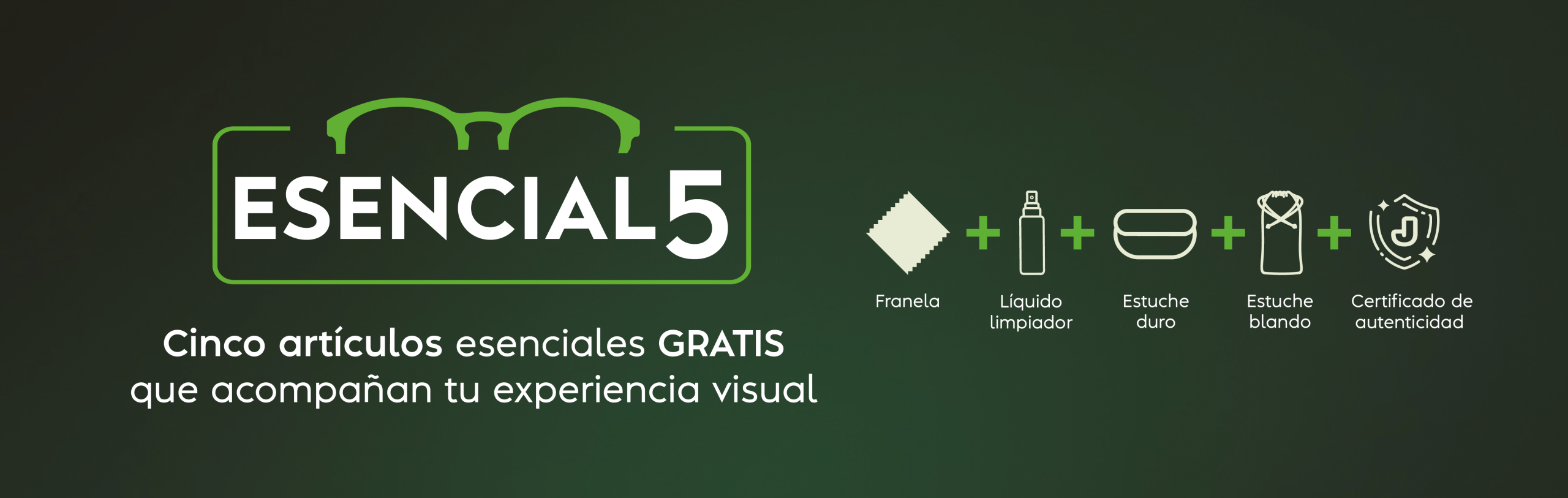 Cinco artículos esenciales GRATIS que acompañan tu experiencia visual Franela Líquido limpiador Estuche duro Estuche blando Certificado de autenticidad