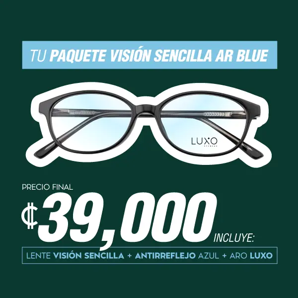 Tu paquete vision sencilla AR. Precio final 39 mil colones. Lente Visión Sencilla + Antirreflejo azul+ Aro Luxo